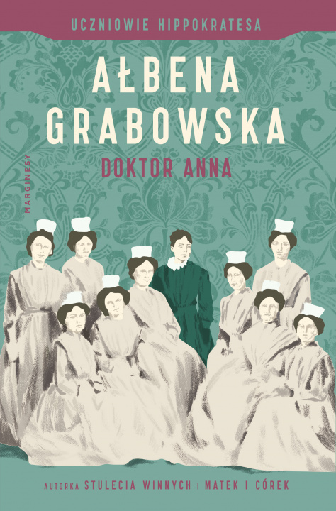Könyv Doktor Anna Uczniowie Hippokratesa. Tom 2 Ałbena Grabowska