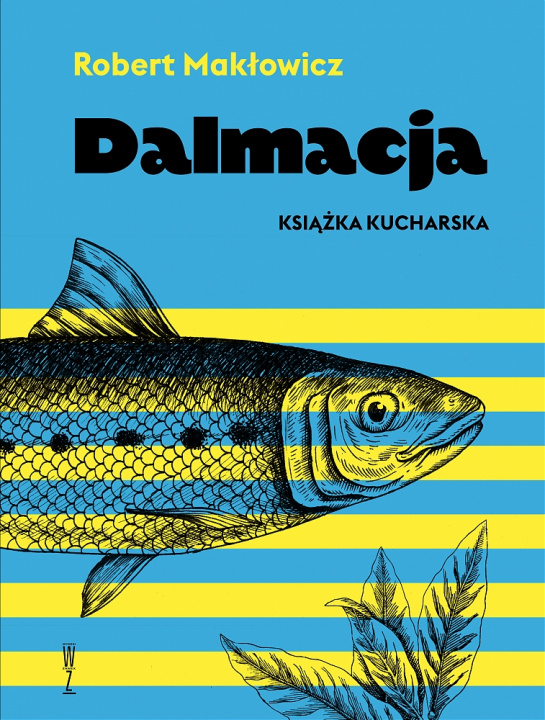 Könyv Dalmacja Książka kucharska wyd. 2 Robert Makłowicz