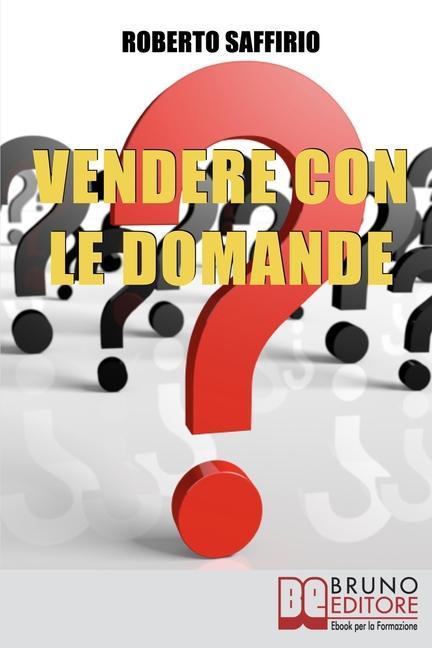 Knjiga Vendere con le Domande Roberto Saffirio