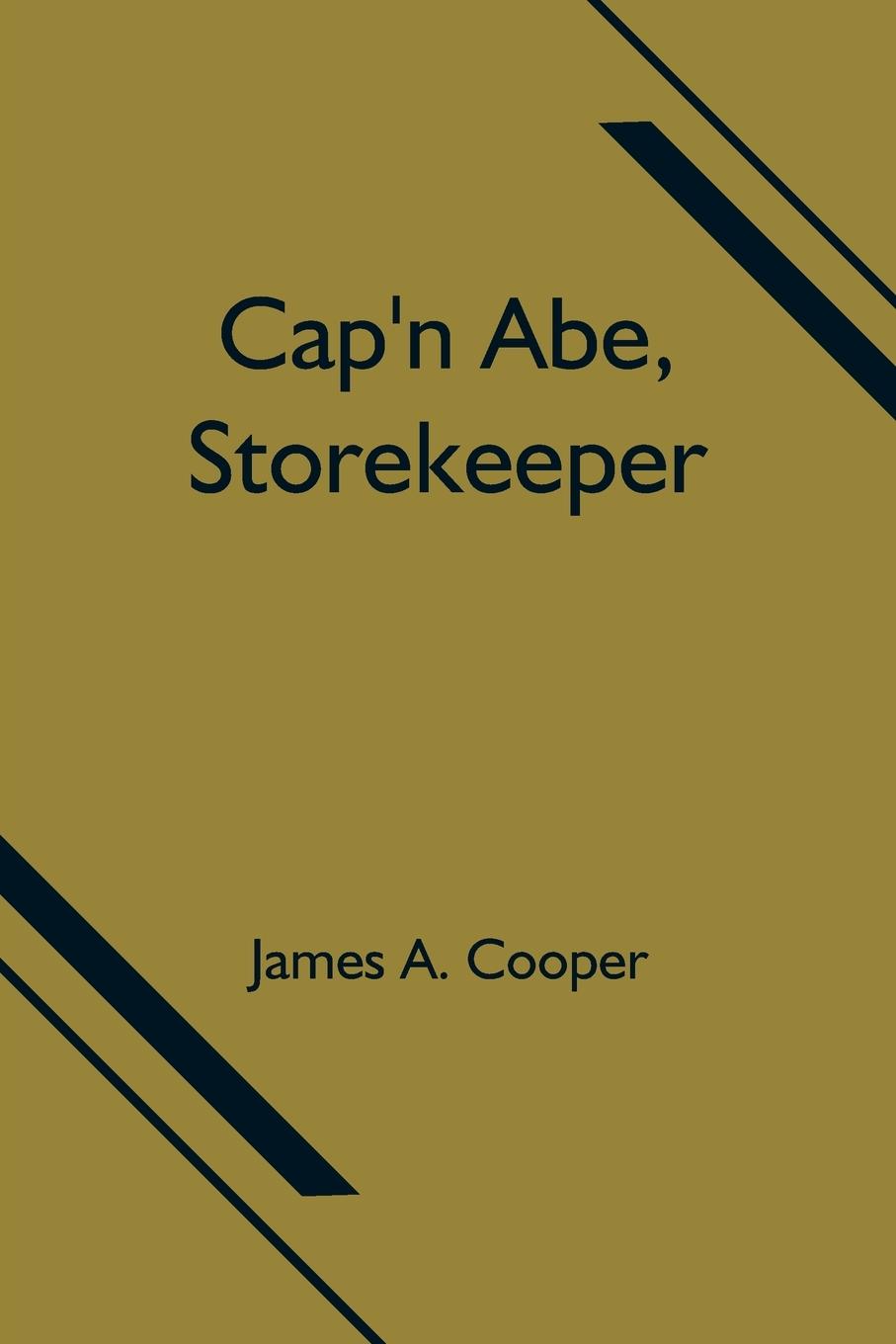 Knjiga Cap'n Abe, Storekeeper James A. Cooper