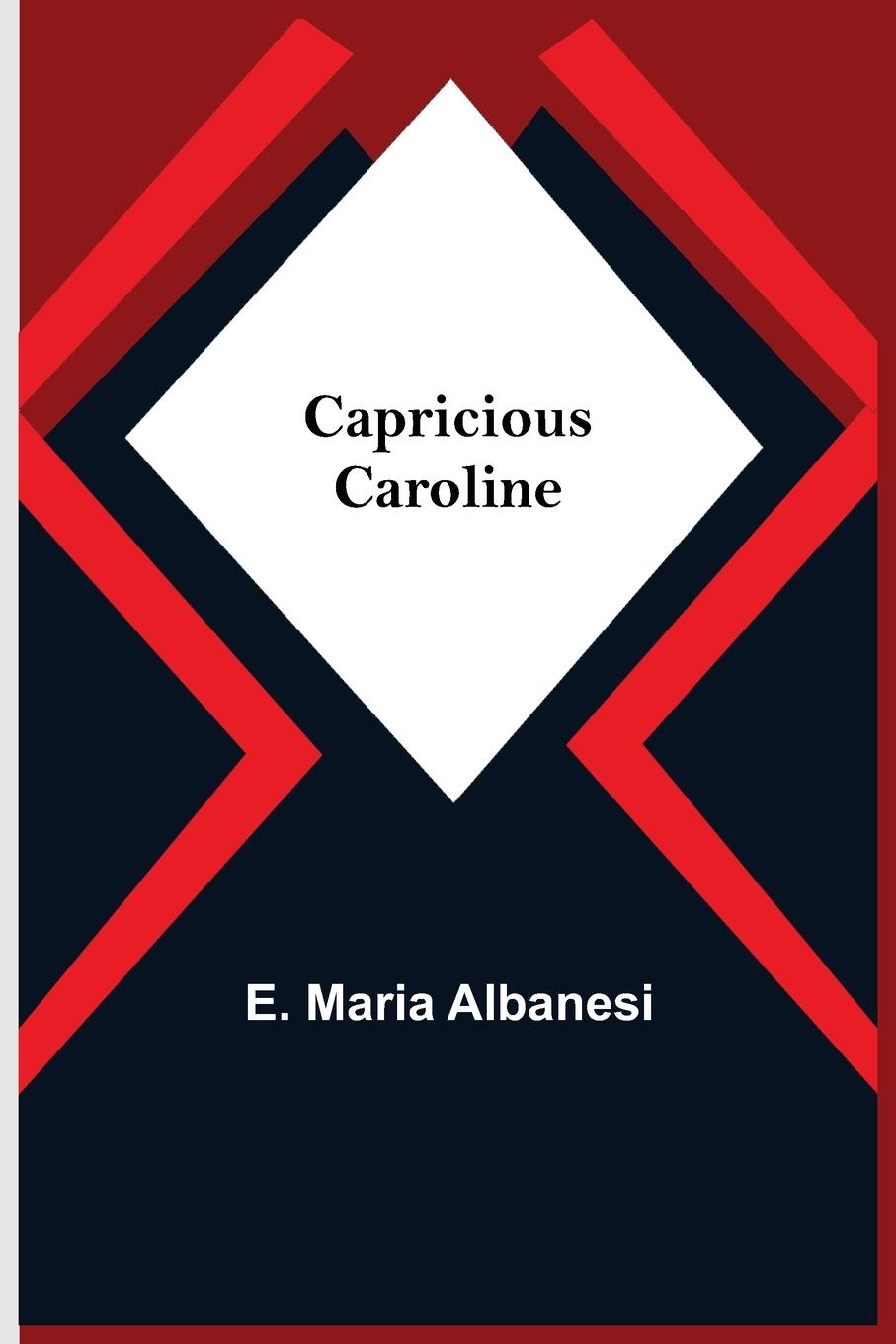 Knjiga Capricious Caroline E. Maria Albanesi