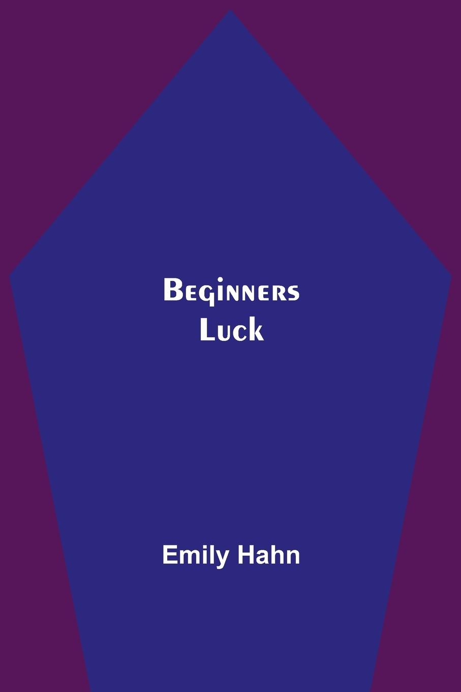 Book Beginners Luck Emily Hahn