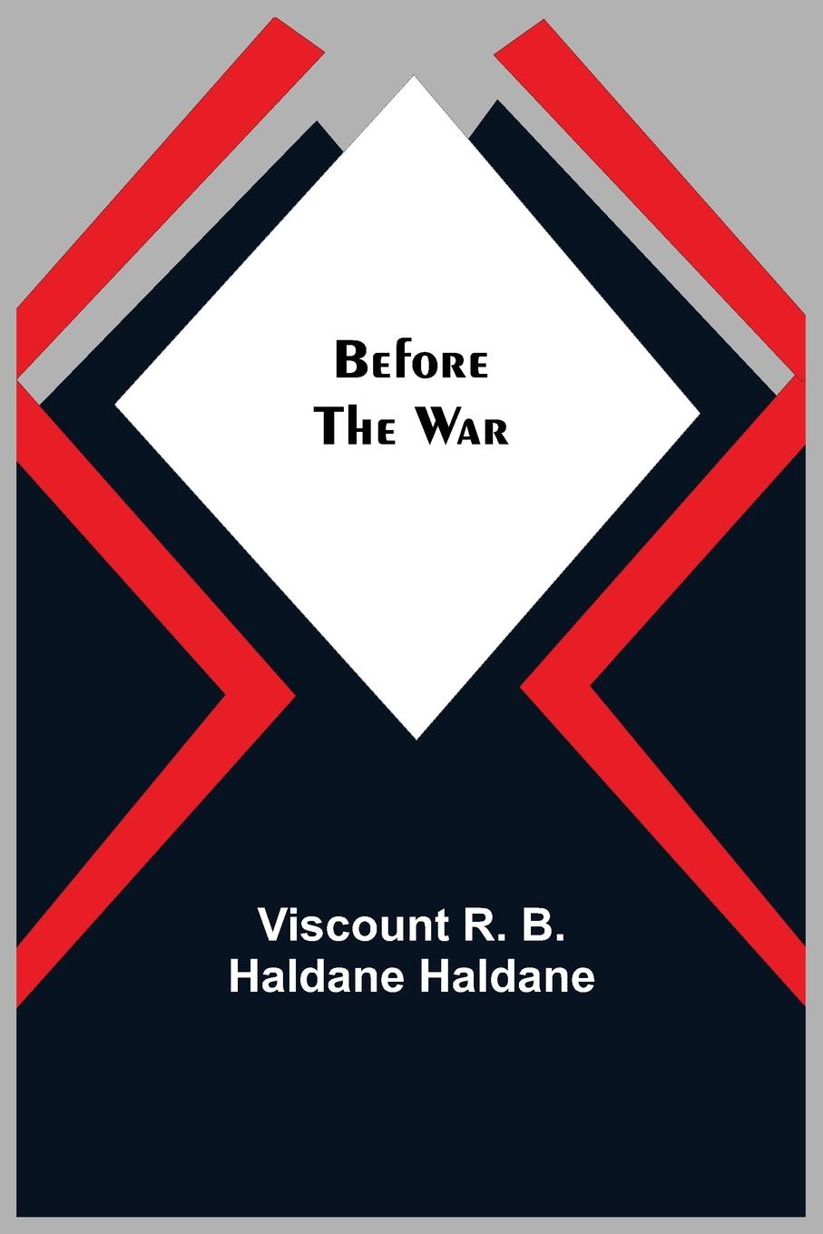 Knjiga Before the War Viscount R. B. Haldane Haldane