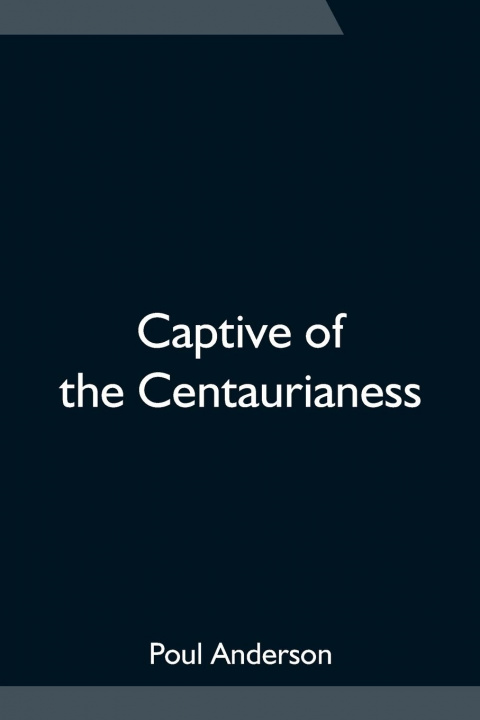 Buch Captive of the Centaurianess Poul Anderson