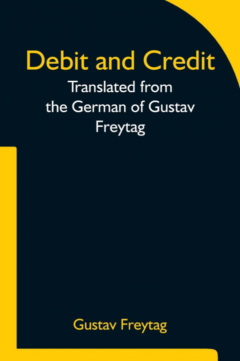 Libro Debit and Credit Translated from the German of Gustav Freytag Gustav Freytag