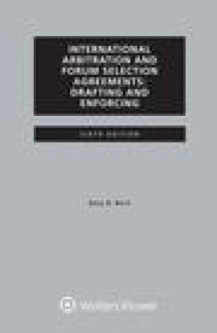 Könyv International Arbitration and Forum Selection Agreements, Drafting and Enforcing Gary B. Born