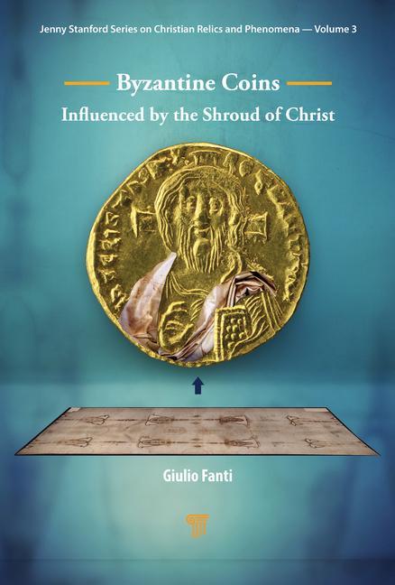 Kniha Byzantine Coins Influenced by the Shroud of Christ Giulio Fanti