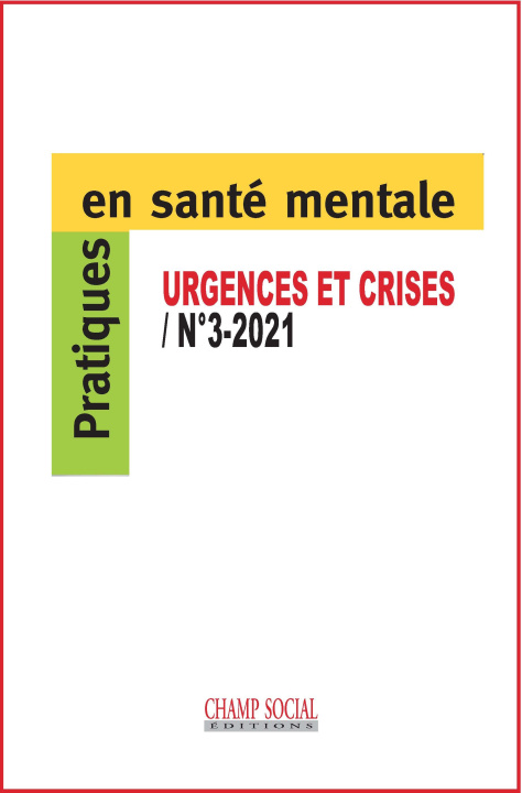 Könyv Pratiques en santé mentale n°3 année 2021. Les réponses aux urgences et aux situations de crise psychiatriques 