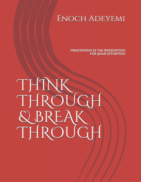 Boek Think Through & Break Through Enoch Adewale Adeyemi