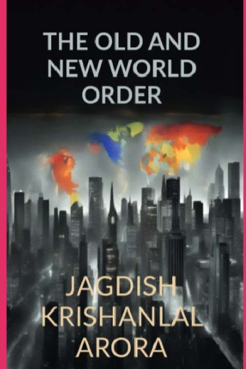Kniha Old and New World Order Jagdish Krishanlal Arora