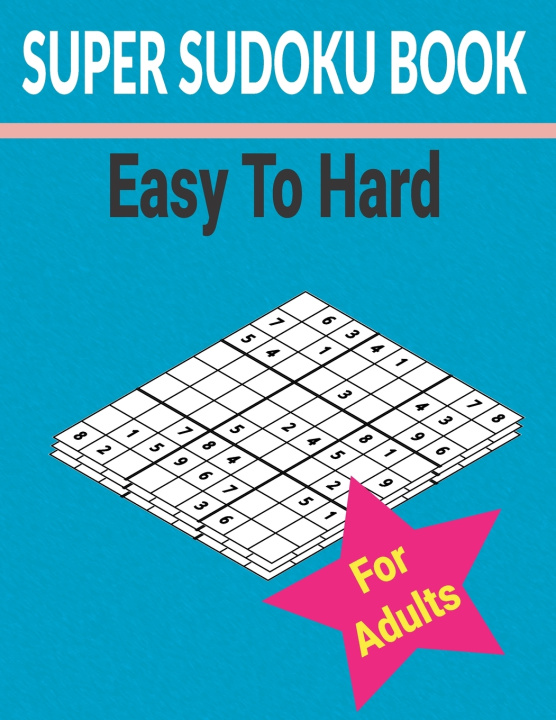 Knjiga Super sudoku Book Easy to Hard for Adults Charles A Kelly