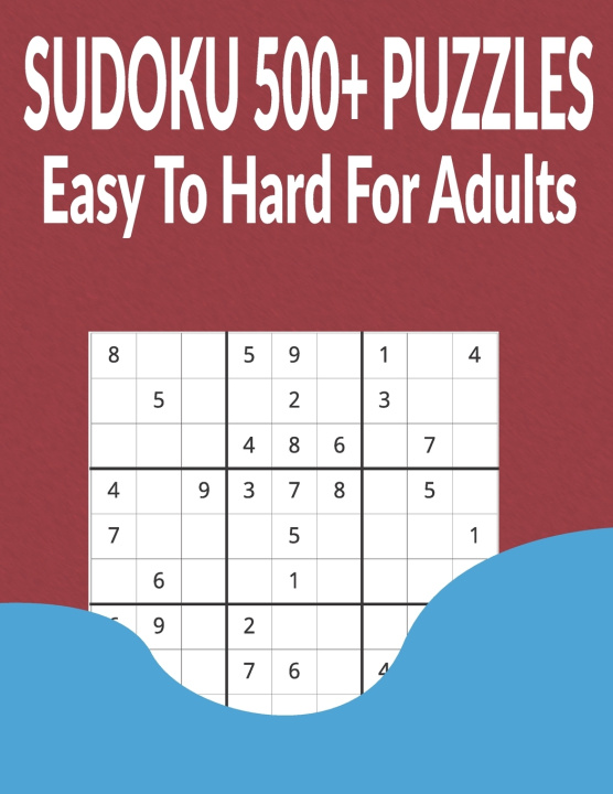 Knjiga Sudoku 500+ Puzzles Easy to Hard for Adults Charles A Kelly