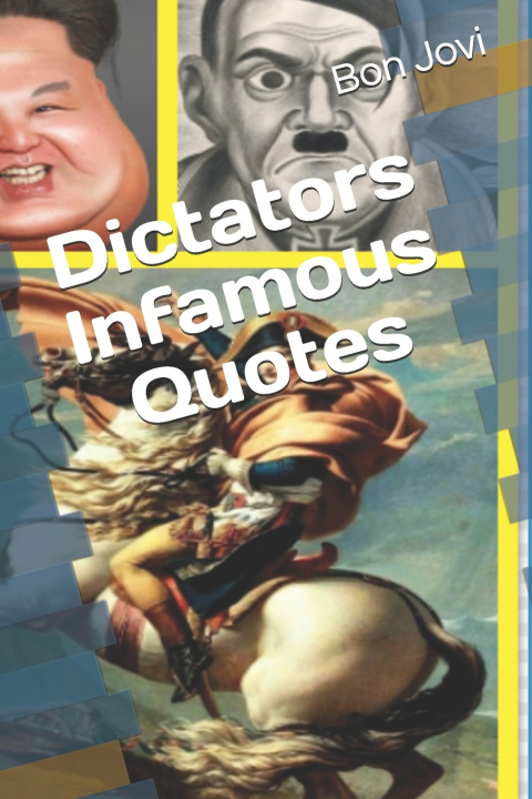 Knjiga Dictators Infamous Quotes Bon Jovi