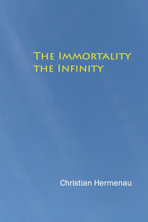 Knjiga Immortality, the Infinity Christian Hermenau