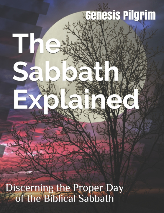 Knjiga Sabbath Explained Genesis Pilgrim