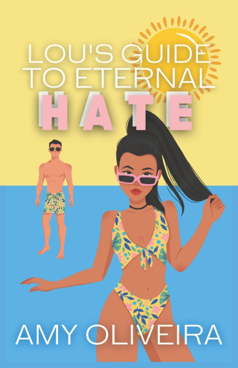 Carte Lou's Guide to Eternal Hate Oliveira Amy Oliveira