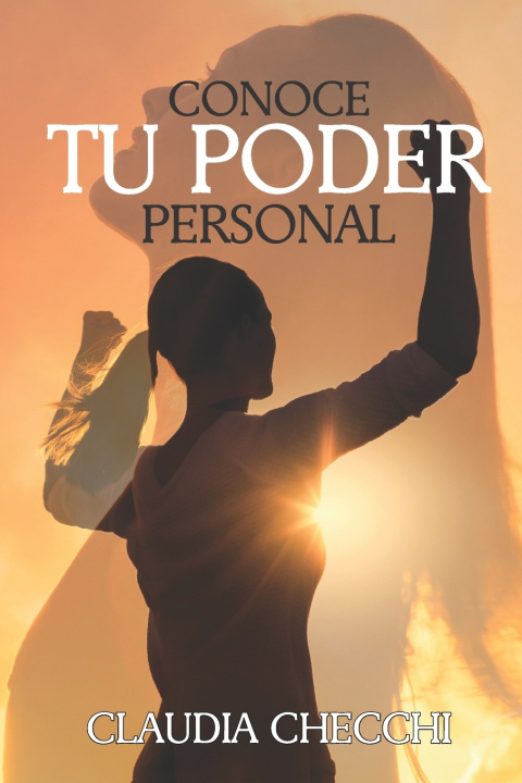 Knjiga Conoce Tu Poder Personal Claudia Checchi