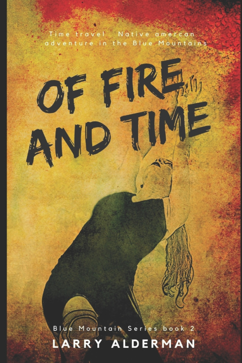 Livro Of Fire and Time Alderman Larry Alderman
