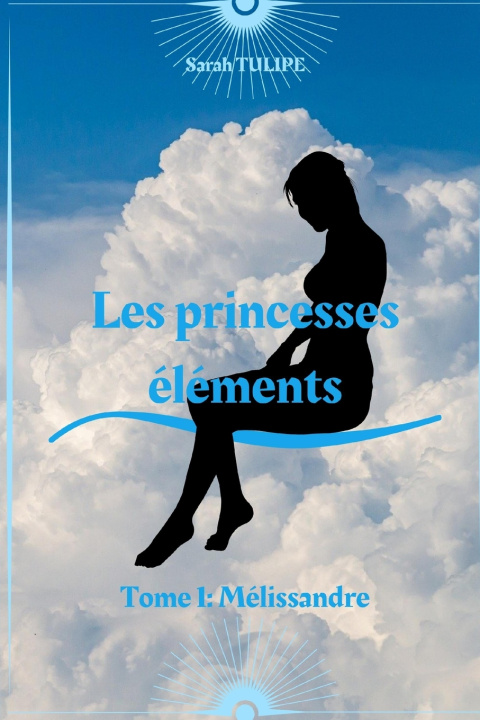 Knjiga Les princesses elements Sarah Tulipe