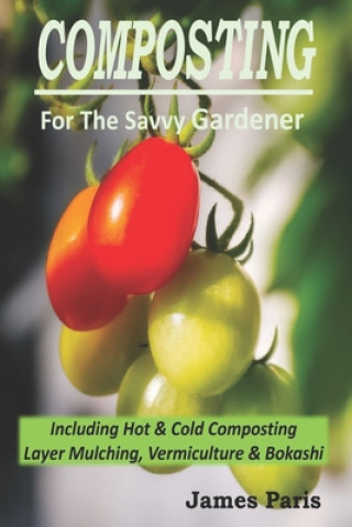 Buch Composting For The Savvy Gardener Paris James Paris