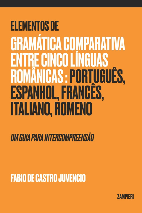 Βιβλίο Elementos de Gramatica Comparativa entre cinco linguas romanicas de Castro Juvencio Fabio de Castro Juvencio
