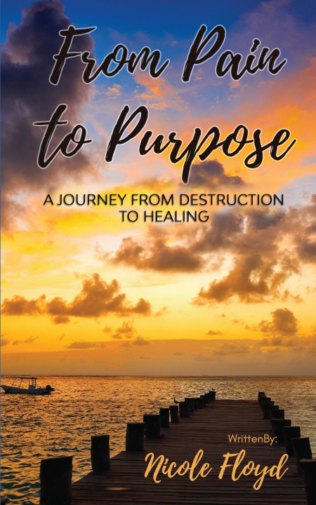 Carte From Pain to Purpose Floyd Nicole Floyd