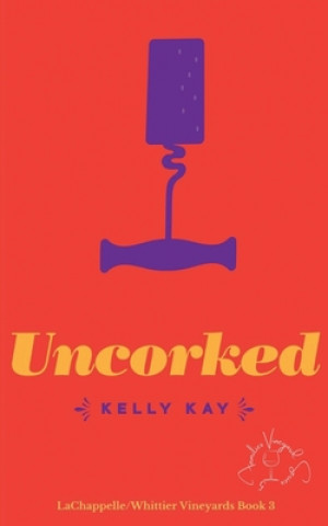 Book Uncorked Kelly Kay