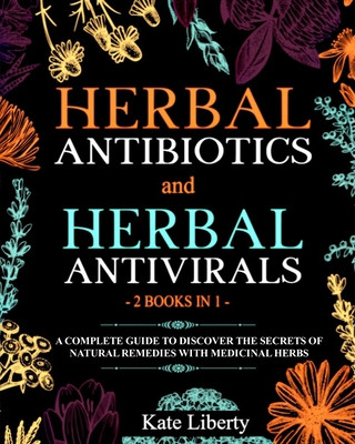 Carte Herbal Antibiotics and Antivirals - 2 BOOKS IN 1 - Liberty Kate Liberty