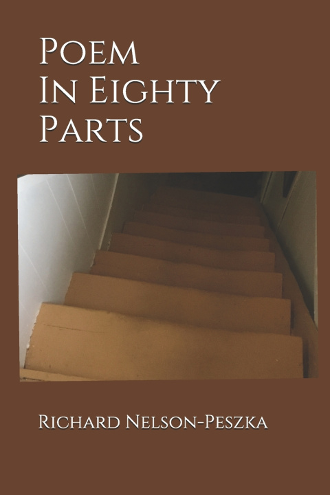 Carte Poem In Eighty Parts Nelson-Peszka Richard Nelson-Peszka