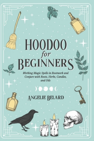 Knjiga Hoodoo For Beginners Belard Angelie Belard