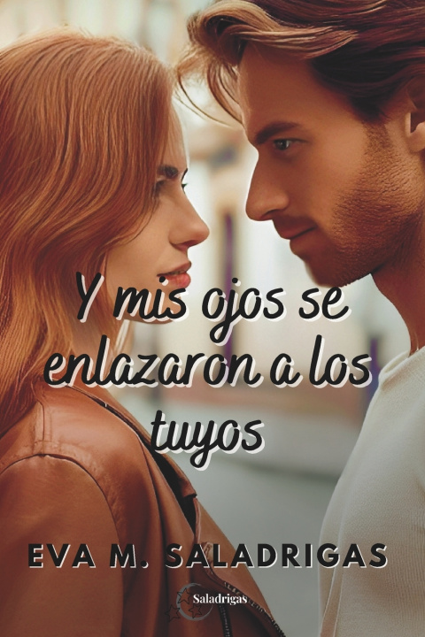 Boek Y mis ojos se enlazaron a los tuyos Saladrigas Eva M. Saladrigas