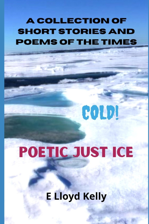 Knjiga Poetic Just Ice. Cold. E Lloyd Kelly