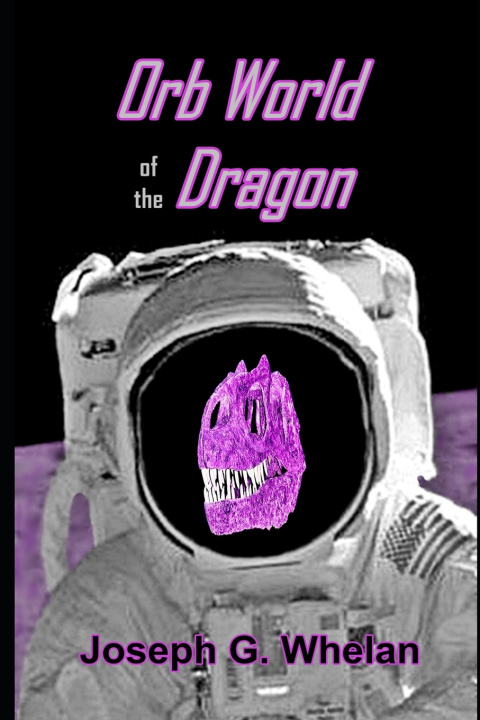 Knjiga Orb World of the Dragon Joseph G Whelan