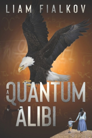 Knjiga Quantum Alibi Fialkov Liam Fialkov