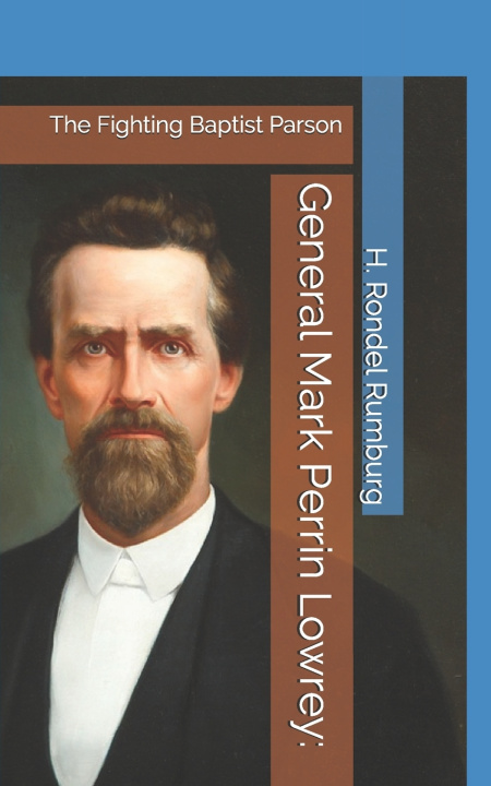 Buch General Mark Perrin Lowrey H Rondel Rumburg