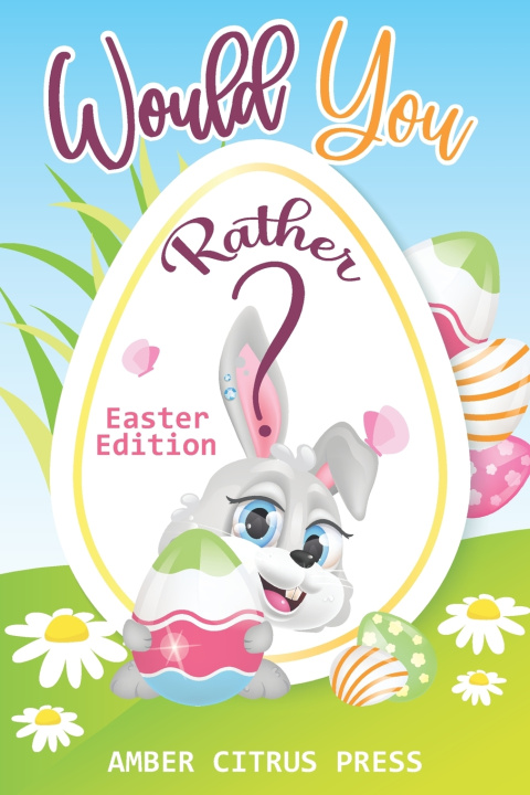 Knjiga Would You Rather Easter Edition Amber Citrus Press