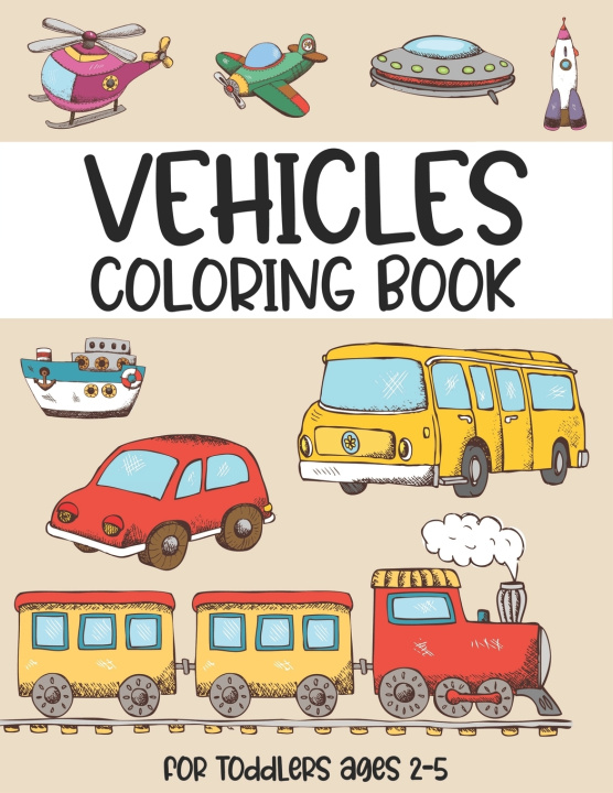 Knjiga Vehicles coloring book for toddlers ages 2-5 Brownish Press