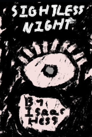 Knjiga Sightless Night Hess Isaac Hess