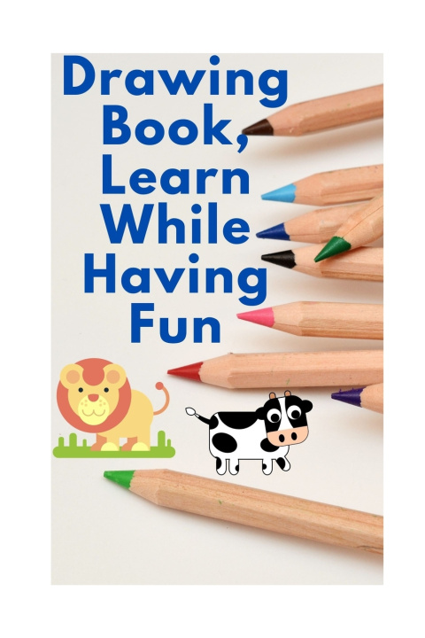 Knjiga Drawing Book, Learn While Having Fun Oy D'Marcci