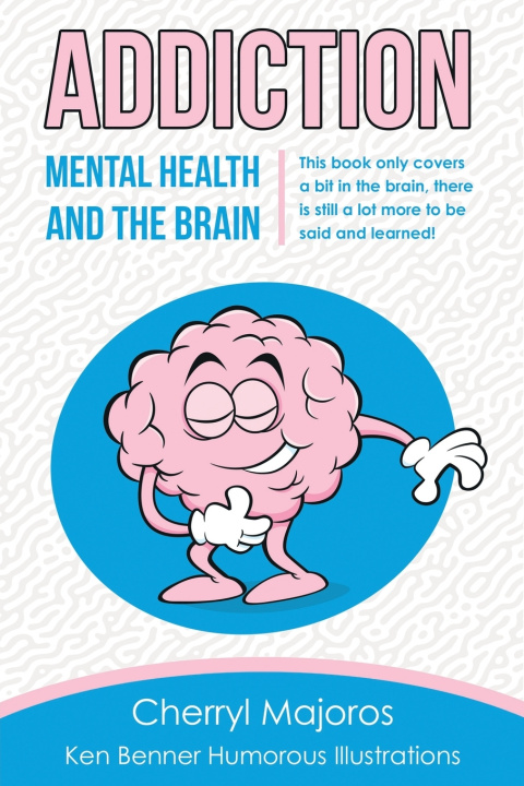 Carte addiction and the brain Ken Bennen