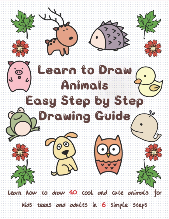 Buch Learn to Draw Animals Easy Step by Step Drawing Guide Jay T