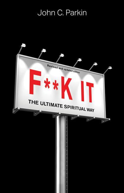 Buch F**k It (Revised and Updated Edition): The Ultimate Spiritual Way 