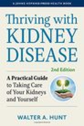 Kniha Thriving with Kidney Disease Walter A. Hunt