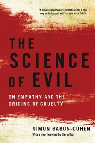 Carte The Science of Evil: On Empathy and the Origins of Cruelty 