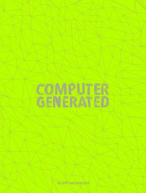 Könyv Computer Generated: A 3D Art Anthology 