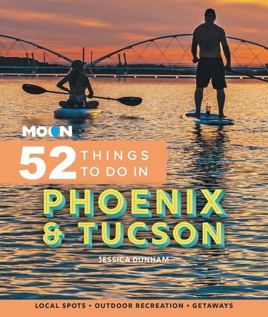 Carte Moon 52 Things to Do in Phoenix & Tucson Dunham