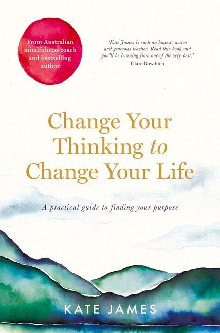 Kniha Change Your Thinking to Change Your Life 