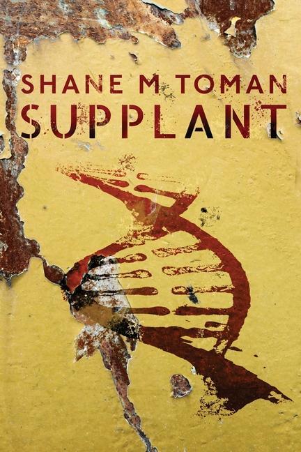 Buch Supplant Shane M. Toman