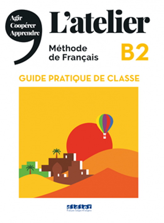 Könyv L'atelier B2 (éd.2021) - Guide pratique de classe 