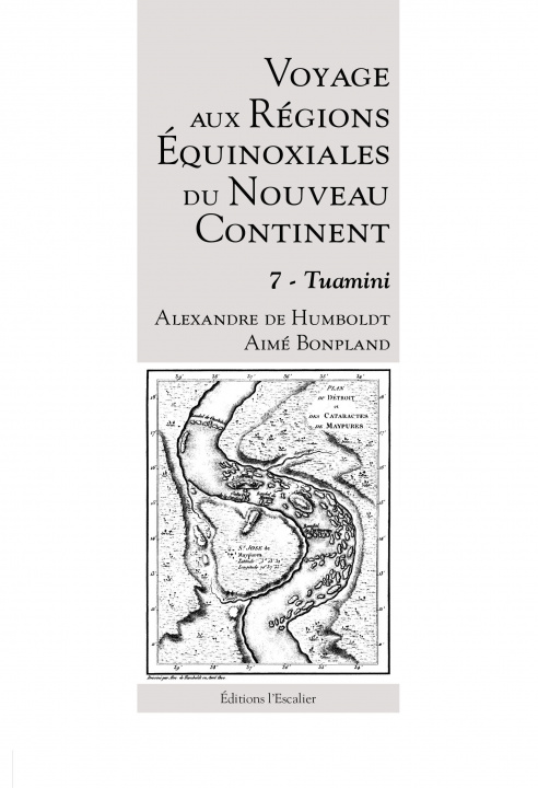 Kniha Voyage aux Régions Équinoxiales du Nouveau Continent - Tome 7 - Tuamini Humboldt